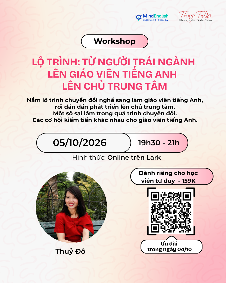 LỘ TRÌNH TỪ NGƯỜI TRÁI NGÀNH LÊN GIÁO VIÊN TIẾNG ANH - LÊN CHỦ TRUNG TÂM
